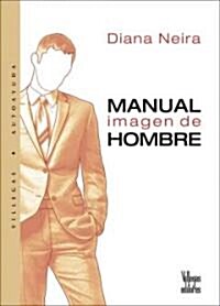 Manual Imagen De Hombre/ Man Image Manual (Paperback)