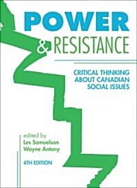 Power & Resistance: Critical Thinking about Canadian Social Issues (Paperback, 4)