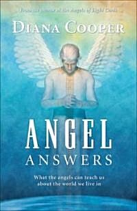 Angel Answers: What the Angels Can Teach Us about the World We Live in (Paperback)