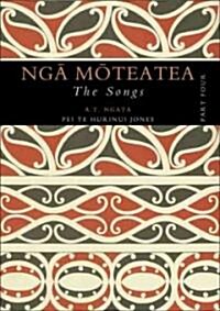 Nga Moteatea: The Songs: Part Four: Volume 4 [With CD] (Hardcover)
