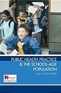 Public Health Practice and the School-Age Population (Paperback)