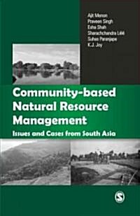 Community-Based Natural Resource Management: Issues and Cases in South Asia (Paperback)