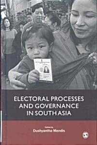 Electoral Processes and Governance in South Asia (Hardcover)