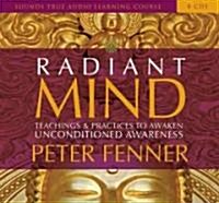 Radiant Mind: Teachings and Practices to Awaken Unconditioned Awareness [With 23 Page Study Guide] (Audio CD)