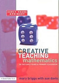 Creative Teaching: Mathematics in the Early Years and Primary Classroom (Paperback, New)
