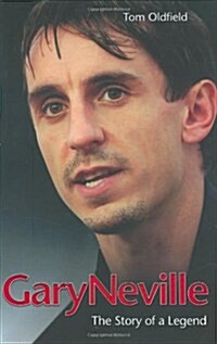Gary Neville : The Biography (Hardcover)