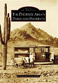 The Phoenix Areas Parks and Preserves (Paperback)