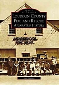 Loudoun County Fire and Rescue Apparatus Heritage (Paperback)