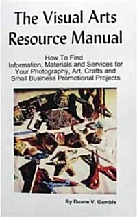 The Visual Arts Resource Manual (Paperback)