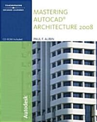 Mastering AutoCAD Architecture 2008 (Paperback, CD-ROM)