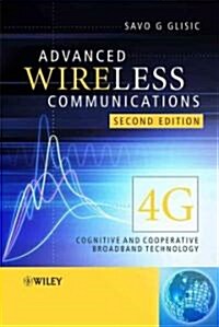 Advanced Wireless Communications : 4G Cognitive and Cooperative Broadband Technologies (Hardcover, 2 Rev ed)