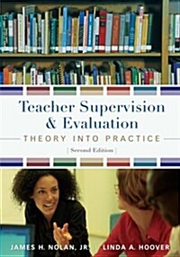 Teacher Supervision and Evaluation : Theory into Practice (Paperback, 2 Rev ed)