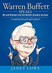 Warren Buffett Speaks: Wit and Wisdom from the Worlds Greatest Investor (Hardcover, 2, Revised)