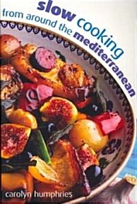 Slow Cooking from Around the Mediterranean (Paperback)