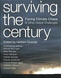 Surviving the Century : Facing Climate Chaos and Other Global Challenges (Hardcover)