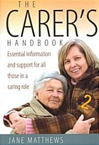 The Carers Handbook 2nd Edition : Essential Information and Support for All Those in a Caring Role (Paperback)
