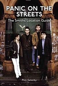 Panic on the Streets : The Smiths Location Guide (Paperback)