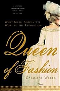 Queen of Fashion: What Marie Antoinette Wore to the Revolution (Paperback)