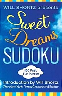 Will Shortz Presents Sweet Dreams Sudoku (Mass Market Paperback)