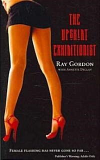 The Upskirt Exhibitionist (Paperback)