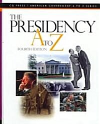 The Presidency A to Z (Hardcover, 4th)