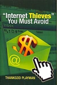Internet Thieves You Must Avoid (Hardcover)