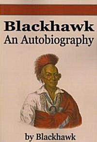 Black Hawk: An Autobiography (Paperback)