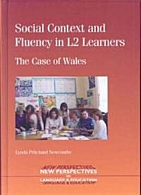 Social Context and Fluency in L2 Learners: The Case of Wales (Hardcover)
