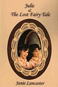 Julie & the Lost Fairy Tale (Paperback)