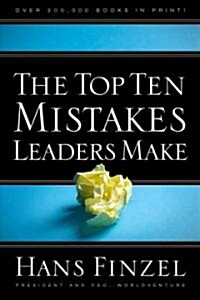 The Top Ten Mistakes Leaders Make (Paperback)
