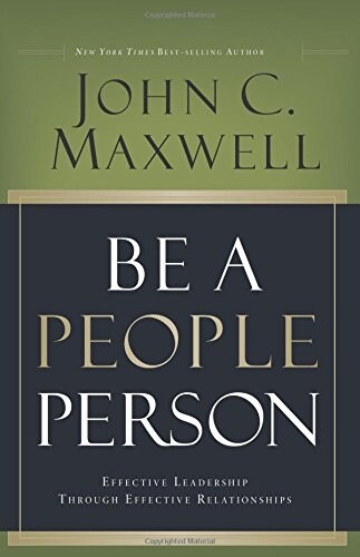 Be a People Person: Effective Leadership Through Effective Relationships (Hardcover)