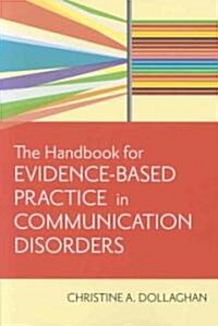 The Handbook for Evidence-Based Practice in Communication Disorders (Paperback)