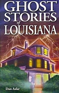 Ghost Stories of Louisiana (Paperback)