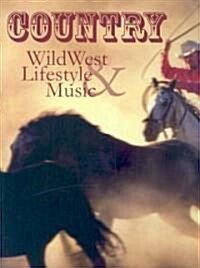 Country: Wild West Lifestyle & Music [With 4 CDs] (Hardcover)