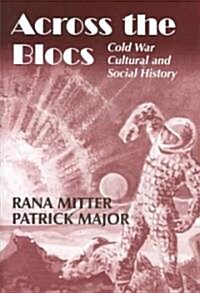 Across the Blocs : Exploring Comparative Cold War Cultural and Social History (Hardcover)