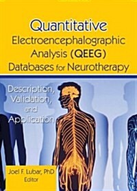 Quantitative Electroencephalographic Analysis (Qeeg) Databases for Neurotherapy: Description, Validation, and Application (Paperback)