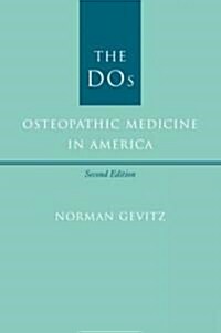 The DOS: Osteopathic Medicine in America (Paperback, 2)