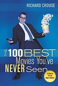 The 100 Best Movies Youve Never Seen (Paperback)