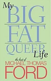 My Big Fat Queer Life (Paperback, 1st)