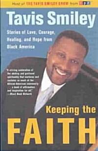 Keeping the Faith: Stories of Love, Courage, Healing, and Hope from Black America (Paperback)