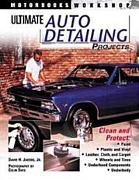 Ultimate Auto Detailing Projects (Paperback)