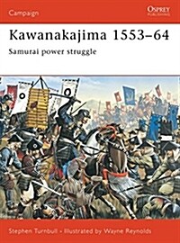 Kawanakajima 1553-64 : Samurai Power Struggle (Paperback)