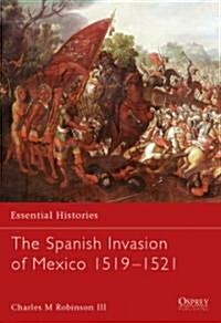 The Spanish Invasion of Mexico, 1519-1521 (Paperback)