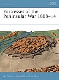 Fortresses of the Peninsular War 1807-14 (Paperback)
