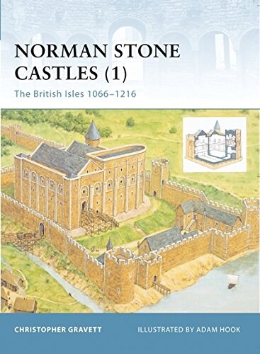 Norman Stone Castles (1) : The British Isles 1066-1216 (Paperback)