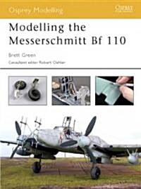 Modelling the Messerschmitt Bf 110 (Paperback)