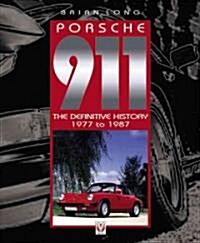 Porsche 911 - The Definitive History 1977-1987 (Hardcover)