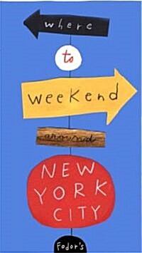 Fodors Where to Weekend Around New York City (Paperback)