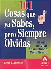 101 Cosas Que Ya Sabes, Pero Siempre Olvidas / 101 Things You Already Know but Always Forget (Paperback)