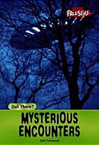 Mysterious Encounters (Library Binding)